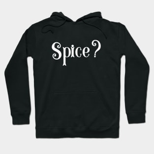 Spice? Hoodie